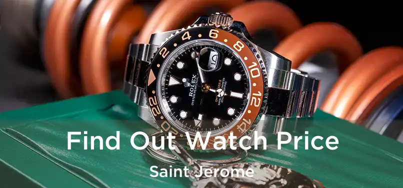  Find Out Watch Price Saint Jerome