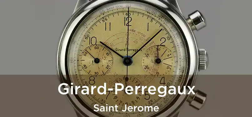  Girard-Perregaux Saint Jerome