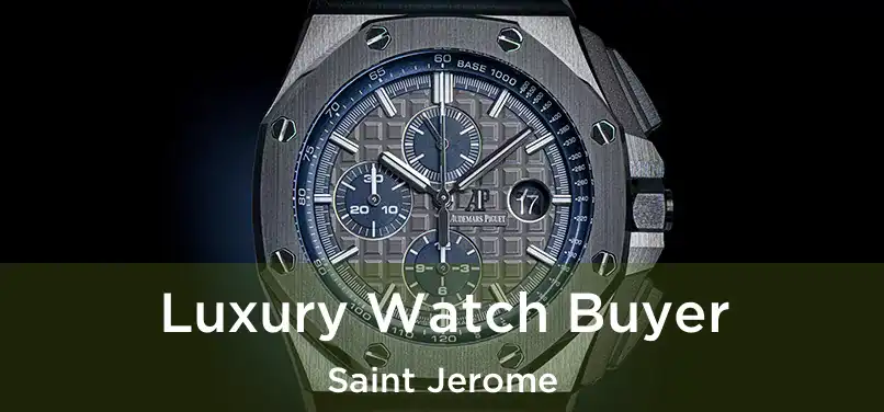  Luxury Watch Buyer Saint Jerome