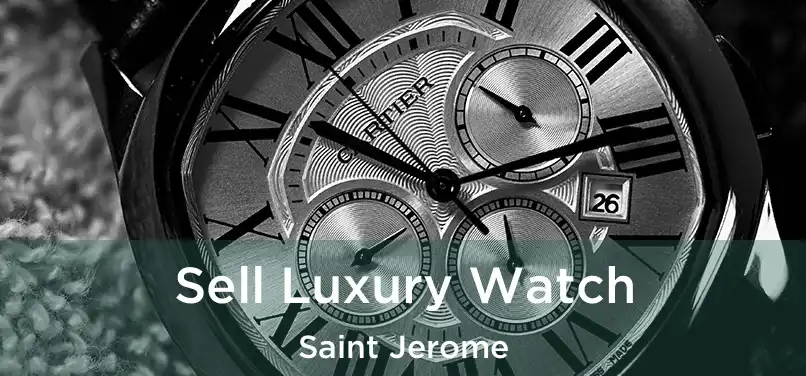  Sell Luxury Watch Saint Jerome