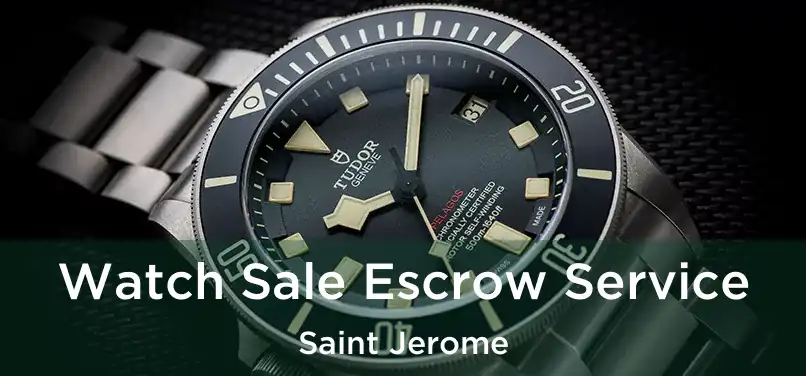  Watch Sale Escrow Service Saint Jerome
